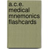 A.c.e. Medical Mnemonics Flashcards door Dalal Mulla-ali