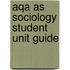 Aqa As Sociology Student Unit Guide