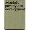 Adaptation, Poverty and Development by David Clark