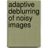 Adaptive Deblurring of Noisy Images