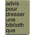 Advis Pour Dresser Une Biblioth Que