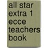All Star Extra 1 Ecce Teachers Book