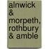 Alnwick & Morpeth, Rothbury & Amble