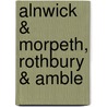 Alnwick & Morpeth, Rothbury & Amble door Ordnance Survey