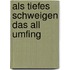 Als Tiefes Schweigen Das All Umfing