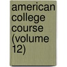 American College Course (Volume 12) by Seymour Eaton
