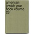American Jewish Year Book Volume 23