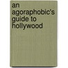 An Agoraphobic's Guide To Hollywood door Darlene Craviotto