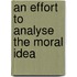 An Effort to Analyse the Moral Idea