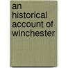 An Historical Account of Winchester door Charles Ball