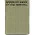 Application-Aware On-Chip Networks.