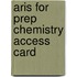 Aris for Prep Chemistry Access Card