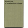 Aspekte Der Pr-geschichtsschreibung by Elisa Minossi