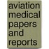 Aviation Medical Papers and Reports