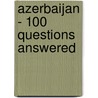 Azerbaijan - 100 Questions Answered door Tale Heydarov