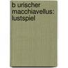 B Urischer Macchiavellus: Lustspiel by Christian Weise