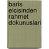 Baris Elcisinden Rahmet Dokunuslari