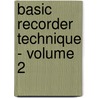 Basic Recorder Technique - Volume 2 door Orr Hugh