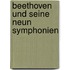 Beethoven und seine neun Symphonien