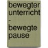 Bewegter Unterricht - Bewegte Pause