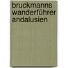Bruckmanns Wanderführer Andalusien by Andreas Friedrich