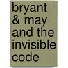 Bryant & May and the Invisible Code by Christopher Fowler
