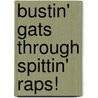 Bustin' Gats through Spittin' Raps! door Eric Durham