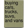 Buying Cars, Trucks, Suvs, And Vans door Lawrence (Larry) Lewis