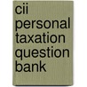 Cii Personal Taxation Question Bank by Bpp Learning Media