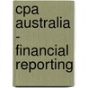 Cpa Australia - Financial Reporting door Bpp Learning Media
