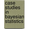 Case Studies in Bayesian Statistics door Andrew Gelman