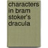 Characters in Bram Stoker's Dracula