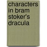 Characters in Bram Stoker's Dracula door Anonym