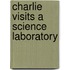 Charlie Visits A Science Laboratory