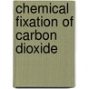 Chemical Fixation Of Carbon Dioxide door M.M. Halmann