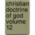 Christian Doctrine of God Volume 12