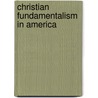 Christian Fundamentalism in America door David S. New