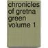 Chronicles of Gretna Green Volume 1