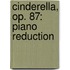 Cinderella, Op. 87: Piano Reduction