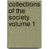 Collections of the Society Volume 1