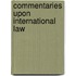 Commentaries Upon International Law