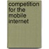 Competition for the Mobile Internet
