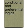 Conditional And Preferential Logics door Gian Luca Pozzato