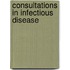 Consultations in Infectious Disease