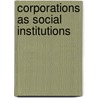 Corporations as Social Institutions door Christina Jarron