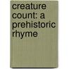 Creature Count: A Prehistoric Rhyme door Brenda Huante