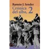 Cronica Del Alba 2 / Alba 2 Chronic by Ramon J. Sender