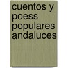 Cuentos y Poess Populares Andaluces door Caballero Fern 1796-1877