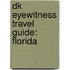 Dk Eyewitness Travel Guide: Florida