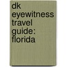Dk Eyewitness Travel Guide: Florida by Inc. Dorling Kindersley